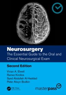 Neurosurgery : The Essential Guide to the Oral and Clinical Neurosurgical Exam