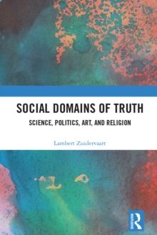 Social Domains of Truth : Science, Politics, Art, and Religion