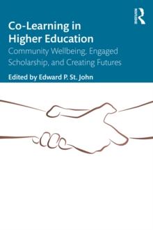 Co-Learning in Higher Education : Community Wellbeing, Engaged Scholarship, and Creating Futures