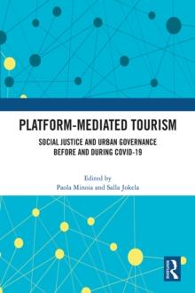 Platform-Mediated Tourism : Social Justice and Urban Governance before and during Covid-19