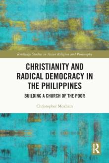 Christianity and Radical Democracy in the Philippines : Building a Church of the Poor