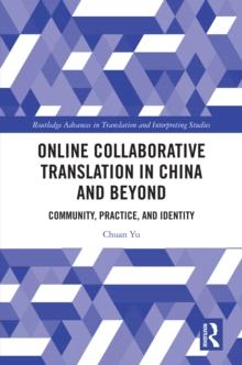 Online Collaborative Translation in China and Beyond : Community, Practice, and Identity