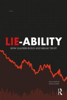 Lie-Ability : How Leaders Build and Break Trust