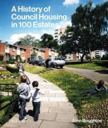 A History of Council Housing in 100 Estates