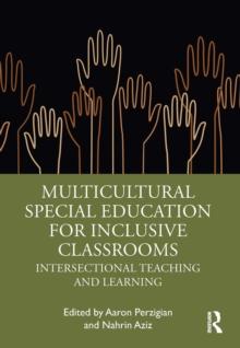 Multicultural Special Education for Inclusive Classrooms : Intersectional Teaching and Learning