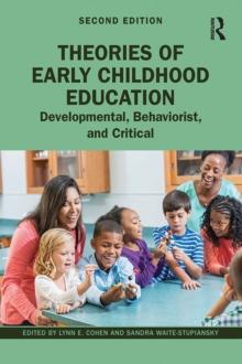 Theories of Early Childhood Education : Developmental, Behaviorist, and Critical