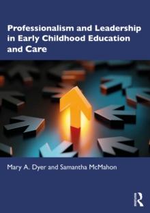 Professionalism and Leadership in Early Childhood Education and Care