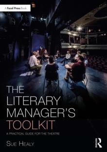 The Literary Manager's Toolkit : A Practical Guide for the Theatre