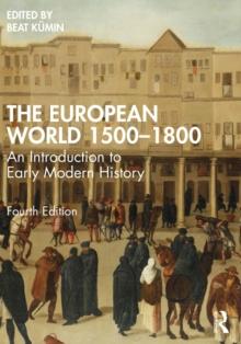 The European World 1500-1800 : An Introduction to Early Modern History