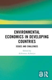 Environmental Economics in Developing Countries : Issues and Challenges