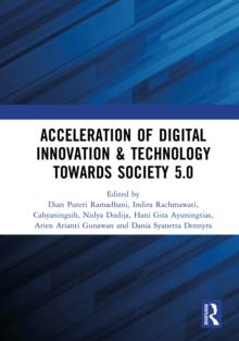 Acceleration of Digital Innovation & Technology towards Society 5.0 : Proceedings of the International Conference on Sustainable Collaboration in Business, Information and Innovation (SCBTII 2021), Ba