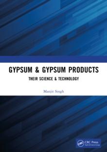 Gypsum & Gypsum Products : Their Science & Technology