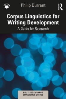 Corpus Linguistics for Writing Development : A Guide for Research