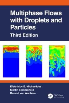 Multiphase Flows with Droplets and Particles, Third Edition