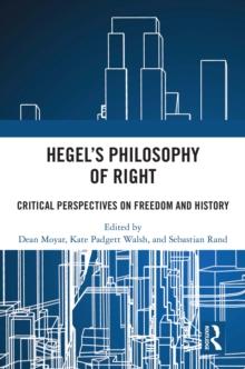 Hegel's Philosophy of Right : Critical Perspectives on Freedom and History