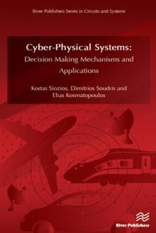 CyberPhysical Systems : Decision Making Mechanisms and Applications