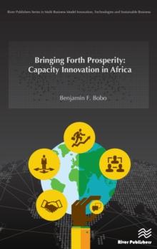 Bringing Forth Prosperity : Capacity Innovation in Africa