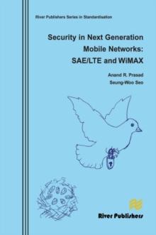 Security in Next Generation Mobile Networks : SAE/LTE and Wimax