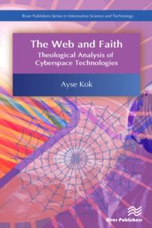 The Web and Faith : Theological Analysis of Cyberspace Technologies