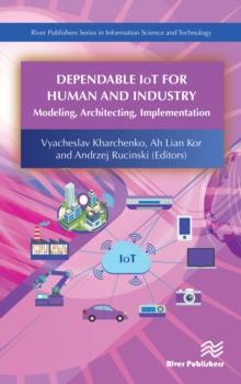 Dependable IoT for Human and Industry : Modeling, Architecting, Implementation