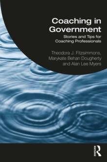 Coaching in Government : Stories and Tips for Coaching Professionals