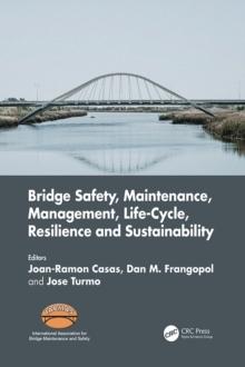 Bridge Safety, Maintenance, Management, Life-Cycle, Resilience and Sustainability : Proceedings of the Eleventh International Conference on Bridge Maintenance, Safety and Management (IABMAS 2022), Bar