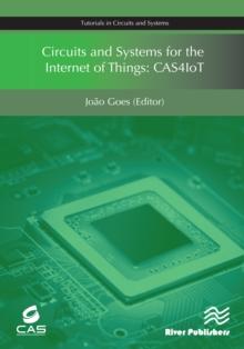 Circuits and Systems for the Internet of Things : CAS4IoT