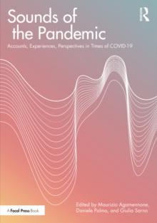 Sounds of the Pandemic : Accounts, Experiences, Perspectives in Times of COVID-19