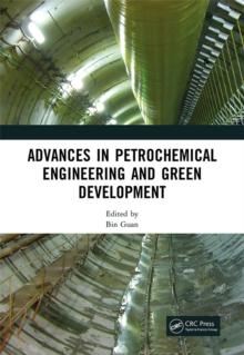 Advances in Petrochemical Engineering and Green Development : Proceedings of the 3rd International Conference on Petrochemical Engineering and Green Development (ICPEGD 2022), Shanghai, China, 25-27 F