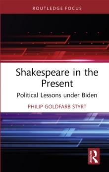 Shakespeare in the Present : Political Lessons under Biden