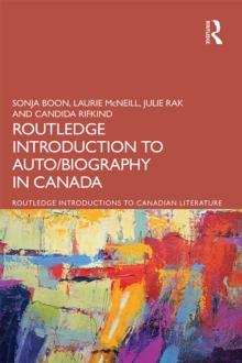 The Routledge Introduction to Auto/biography in Canada