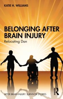 Belonging After Brain Injury : Relocating Dan