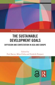 The Sustainable Development Goals : Diffusion and Contestation in Asia and Europe