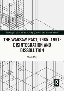 The Warsaw Pact, 1985-1991- Disintegration and Dissolution