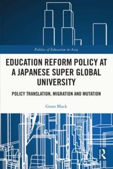 Education Reform Policy at a Japanese Super Global University : Policy Translation, Migration and Mutation