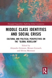 Middle Class Identities and Social Crisis : Cultural and Political Perspectives on the 'Global Rebellion'