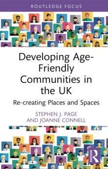 Developing Age-Friendly Communities in the UK : Re-creating Places and Spaces