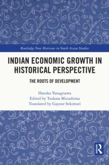 Indian Economic Growth in Historical Perspective : The Roots of Development