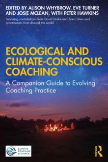 Ecological and Climate-Conscious Coaching : A Companion Guide to Evolving Coaching Practice