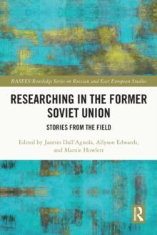 Researching in the Former Soviet Union : Stories from the Field