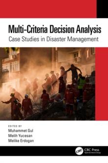 Multi-Criteria Decision Analysis : Case Studies in Disaster Management