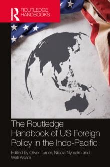 The Routledge Handbook of US Foreign Policy in the Indo-Pacific