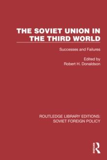 The Soviet Union in the Third World : Successes and Failures