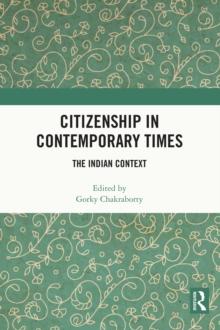 Citizenship in Contemporary Times : The Indian Context