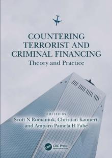 Countering Terrorist and Criminal Financing : Theory and Practice