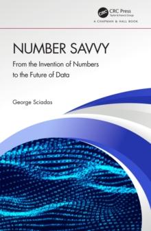 Number Savvy : From the Invention of Numbers to the Future of Data