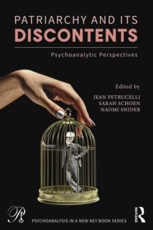 Patriarchy and Its Discontents : Psychoanalytic Perspectives