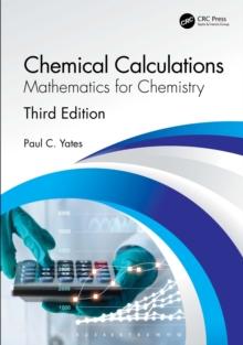 Chemical Calculations : Mathematics for Chemistry, Third Edition