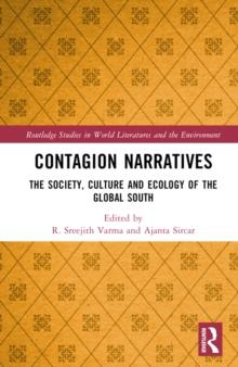 Contagion Narratives : The Society, Culture and Ecology of the Global South