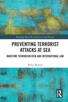 Preventing Terrorist Attacks at Sea : Maritime Terrorism Risk and International Law